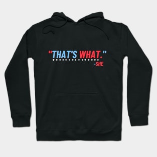 That's What She Said - Joke Shirt Design Hoodie